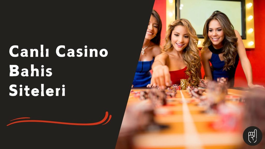 Canlı Casino Bahis Siteleri
