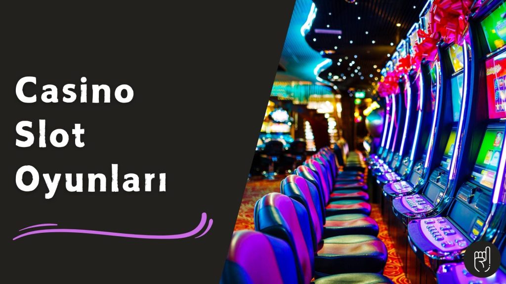 Casino Slot Oyunları